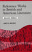 Reference Works in British and American Literature, 2nd Edition