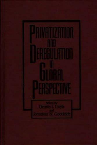 Privatization and Deregulation in Global Perspective