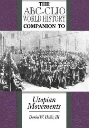 The ABC-Clio World History Companion to Utopian Movements