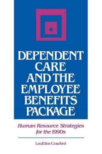 Dependent Care and the Employee Benefits Package