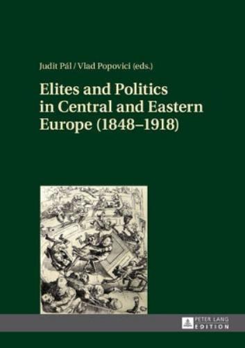 Elites and Politics in Central and Eastern Europe (1848–1918)