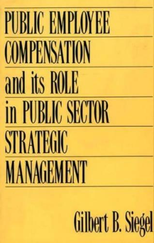 Public Employee Compensation and its Role in Public Sector Strategic Management