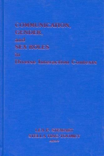 Communication, Gender and Sex Roles in Diverse Interaction Contexts