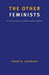 The Other Feminists