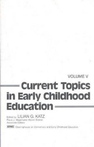 Current Topics in Early Childhood Education, Volume 5