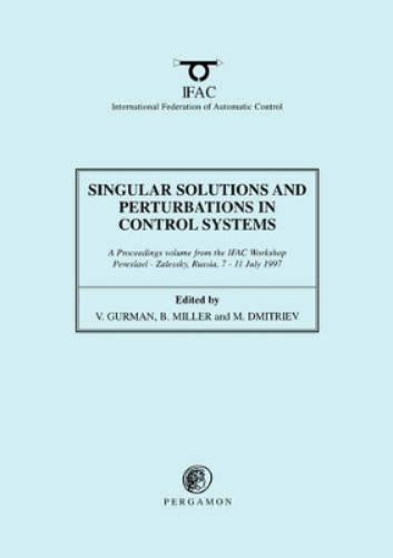 Singular Solutions and Perturbations in Control Systems