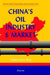 China's Oil Industry and Market