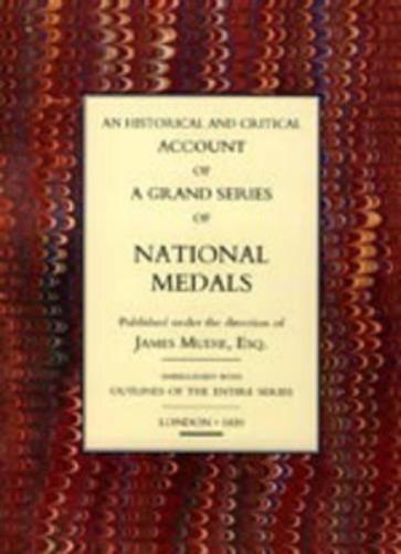 Historical and Critical Account of a Grand Series of National Medals