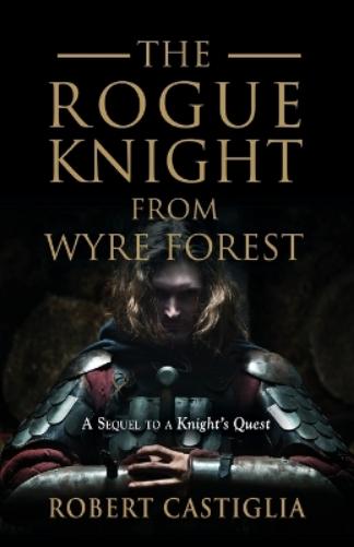 The Rogue Knight From Wyre Forest