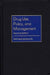 Drug Use, Policy, and Management, 2nd Edition