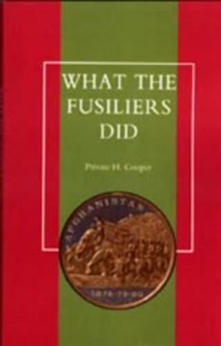 What the Fusiliers Did (Afghan Campaigns of 1878-80)