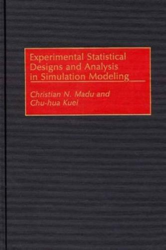 Experimental Statistical Designs and Analysis in Simulation Modeling