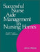 Successful Nurse Aide Management in Nursing Homes
