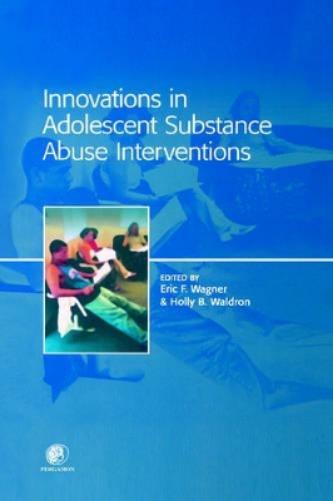 Innovations in Adolescent Substance Abuse Interventions