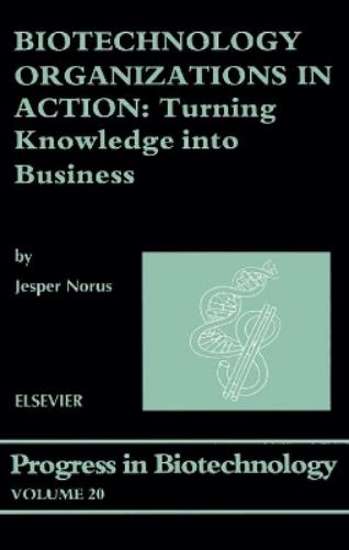 Biotechnology Organizations in Action