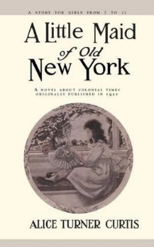 A Little Maid of Old New York