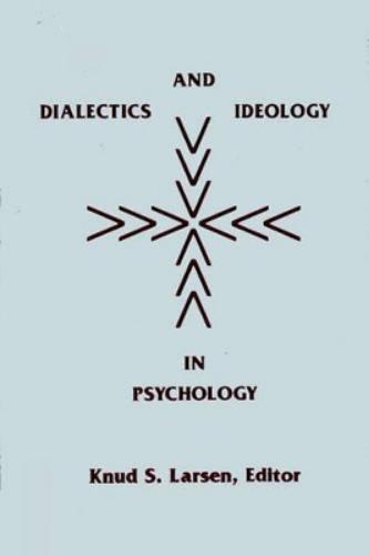 Dialectics and Ideology in Psychology