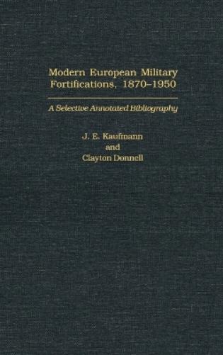 Modern European Military Fortifications, 1870-1950