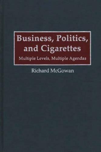 Business, Politics, and Cigarettes