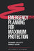 Emergency Planning for Maximum Protection