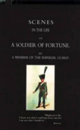 Scenes in the Life of a Soldier of Fortune