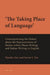 ‘The Taking Place of Language’