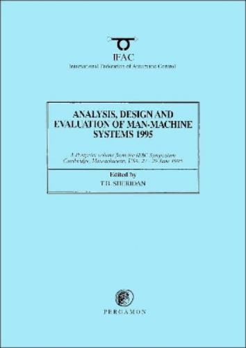 Analysis, Design and Evaluation of Man-Machine Systems 1995