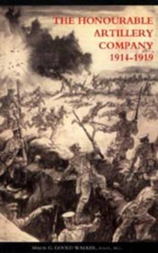 Honourable Artillery Company in the Great War 1914-1919