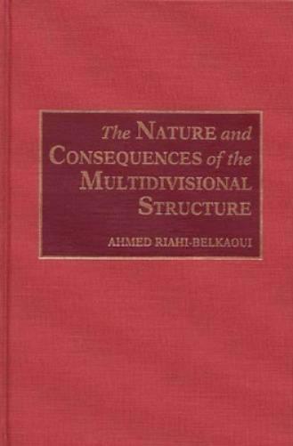 The Nature and Consequences of the Multidivisional Structure