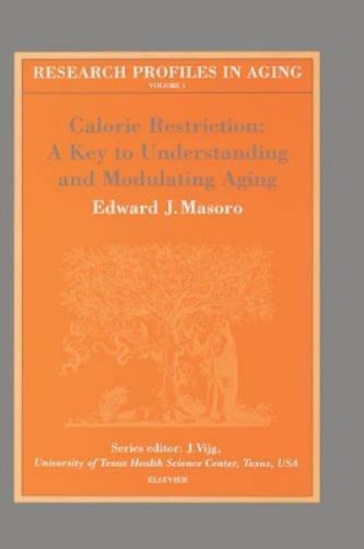 Caloric Restriction: A Key to Understanding and Modulating Aging