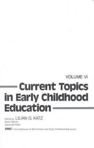 Current Topics in Early Childhood Education, Volume 6