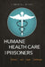 Humane Health Care for Prisoners
