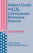 Subject Guide to U.S. Government Reference Sources