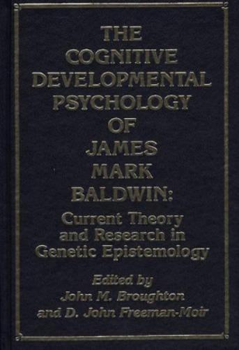 The Cognitive Developmental Psychology of James Mark Baldwin
