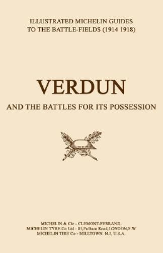 Bygone Pilgrimage - Verdun and the Battles for Its Possession