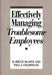 Effectively Managing Troublesome Employees