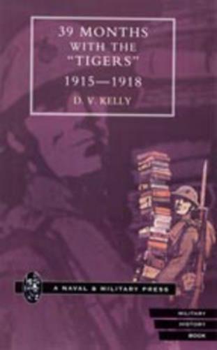 39 Months with the "Tigers" 1915-1918
