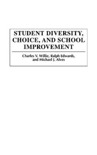 Student Diversity, Choice, and School Improvement