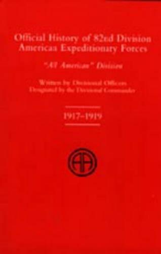 Official History of the 82nd (American) Division Allied Expeditionary Forces