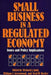 Small Business in a Regulated Economy