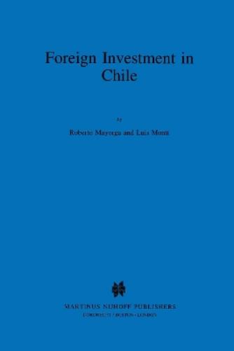 Foreign Investment in Chile:The Legal Framework for Business, the Foreign Investment Regime in Chile, Environmental System in Chile, Documents