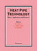 Heat Pipe Technology: Theory, Applications and Prospects