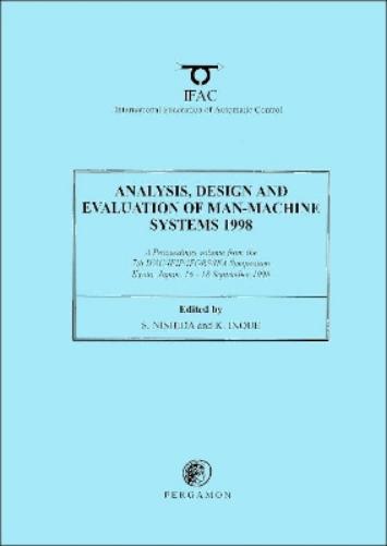 Analysis, Design and Evaluation of Man-Machine Systems 1998