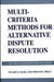 Multi-Criteria Methods for Alternative Dispute Resolution