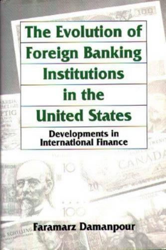 The Evolution of Foreign Banking Institutions in the United States