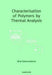 Characterisation of Polymers by Thermal Analysis
