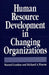 Human Resource Development in Changing Organizations