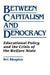 Between Capitalism and Democracy