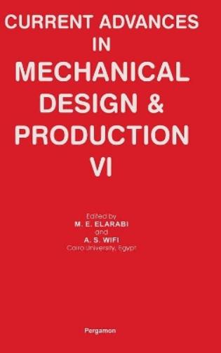 Current Advances in Mechanical Design and Production VI