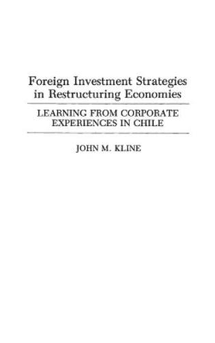 Foreign Investment Strategies in Restructuring Economies